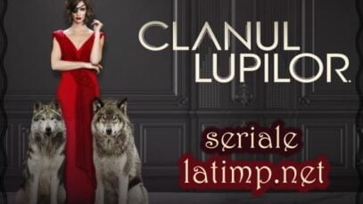 clanul lupilor subtitrat romana serial toate episoadele latimp